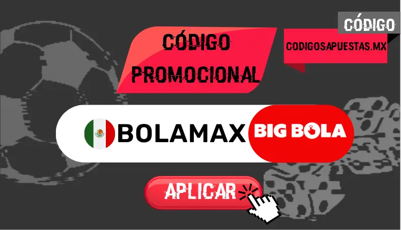 Promocode Big Bola bono México: BOLAMAX | Hasta $30,000 MXN en  2026